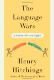 Language Wars A History of Proper English  9780374183295 Front Cover