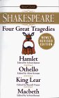 Four Great Tragedies Hamlet; Macbeth; King Lear; Othello