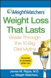 Weight Watchers Weight Loss That Lasts Break Through the 10 Big Diet Myths 2005 9780471736295 Front Cover