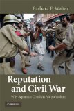 Reputation and Civil War Why Separatist Conflicts Are So Violent cover art