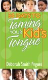 30 Days to Taming Your Kid's Tongue  9780736958295 Front Cover