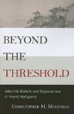 Beyond the Threshold Afterlife Beliefs and Experiences in World Religions