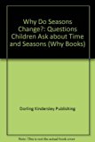 Why Do Seasons Change? 1997 9780789415295 Front Cover