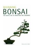 Beginning Bonsai The Gentle Art of Miniature Tree Growing 1993 9780804817295 Front Cover