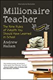 Millionaire Teacher The Nine Rules of Wealth You Should Have Learned in School 2nd 9781119356295 Front Cover