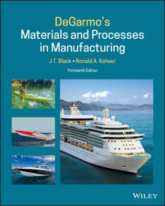 DeGarmo's Materials and Processes in Manufacturing 13th 9781119723295 Front Cover