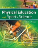 Introduction to Physical Education and Sports Science 2008 9781418055295 Front Cover