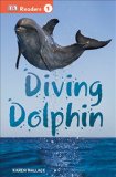 DK Readers L1: Diving Dolphin 2015 9781465428295 Front Cover