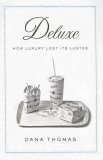 Deluxe How Luxury Lost Its Luster  9781594201295 Front Cover