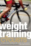 Weight Training for Cyclists A Total Body Program for Power and Endurance cover art