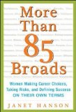More Than 85 Broads: Women Making Career Choices, Taking Risks, and Defining Success - on Their Own Terms 2013 9780071823296 Front Cover