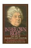 In Her Own Right The Life of Elizabeth Cady Stanton cover art