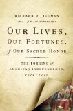 Our Lives, Our Fortunes and Our Sacred Honor The Forging of American Independence, 1774-1776 cover art