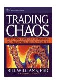 Trading Chaos Applying Expert Techniques to Maximize Your Profits 1st 9780471119296 Front Cover