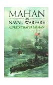 Mahan on Naval Warface Selections from the Writings of Rear Admiral Alfred T. Mahan  9780486407296 Front Cover