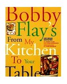 Bobby Flay's from My Kitchen to Your Table 1998 9780517707296 Front Cover