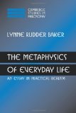 Metaphysics of Everyday Life An Essay in Practical Realism  9780521120296 Front Cover