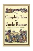 Complete Tales of Uncle Remus 