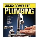 Complete Plumbing Step-by-Step Instructions * Repairs and Upgrades * Kitchen and Bathroom Projects 2003 9780696217296 Front Cover