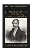 Charles G. Finney and the Spirit of American Evangelicalism 1996 9780802801296 Front Cover
