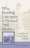 Why Reading Literature in School Still Matters Imagination, Interpretation, Insight  9780805842296 Front Cover