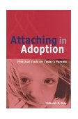 Attaching in Adoption Practical Tools for Today's Parents cover art
