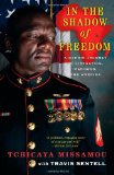 In the Shadow of Freedom A Heroic Journey to Liberation, Manhood, and America 2010 9781439116296 Front Cover