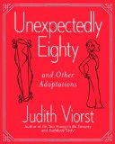 Unexpectedly Eighty And Other Adaptations 2010 9781439190296 Front Cover