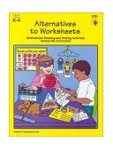 Alternatives to Worksheets Motivational Reading and Writing Activities Across the Curriculum cover art