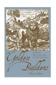 Golden Builders Alchemists, Rosicrucians, First Freemasons 2004 9781578633296 Front Cover