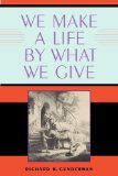 We Make a Life by What We Give 2009 9780253200297 Front Cover