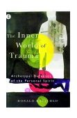 Inner World of Trauma Archetypal Defences of the Personal Spirit