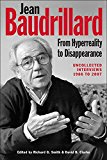 Jean Baudrillard: from Hyperreality to Disappearance Uncollected Interviews  9780748694297 Front Cover