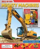 Build My Own Mighty Machines Construct 3 Amazing Machines! 2014 9780794431297 Front Cover