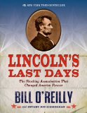Lincoln's Last Days The Shocking Assassination That Changed America Forever  9781250044297 Front Cover