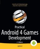 Practical Android 4 Games Development 2011 9781430240297 Front Cover