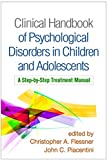 Clinical Handbook of Psychological Disorders in Children and Adolescents A Step-By-Step Treatment Manual  9781462540297 Front Cover