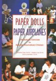 Paper Dolls and Paper Airplanes Therapeutic Exercises for Sexually Traumatized Children