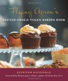 Flying Apron's Gluten-Free and Vegan Baking Book 2009 9781570616297 Front Cover