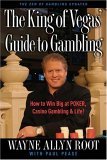 King of Vegas' Guide to Gambling How to Win Big at Poker, Casino Gambling and Life! 2006 9781585425297 Front Cover