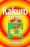 Kakuro to Go 2006 9781585678297 Front Cover