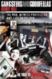 Gangsters and Goodfellas The Mob, Witness Protection, and Life on the Run 2007 9781590771297 Front Cover
