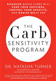 Carb Sensitivity Program Discover Which Carbs Will Curb Your Cravings, Control Your Appetite, and Banish Belly Fat  9781609613297 Front Cover