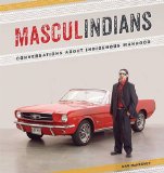 Masculindians Conversations about Indigenous Manhood cover art