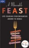 Moveable Feast Life-Changing Food Adventures Around the World cover art