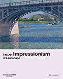 Impressionism The Art of Landscape  9783791356297 Front Cover