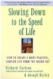 Slowing down to the Speed of Life How to Create a More Peaceful, Simpler Life from the Inside Out cover art