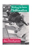 Writing to Learn Mathematics Strategies That Work, K-12 cover art