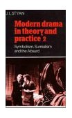 Modern Drama in Theory and Practice Symbolism, Surrealism and the Absurd cover art