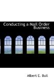 Conducting a Mail Order Business 2008 9780554870298 Front Cover